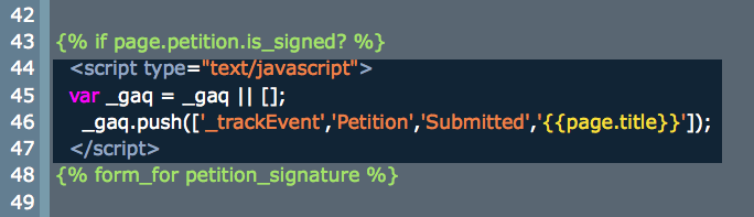 The javascript code I inserted into the petition template page, just after the conditional statement to see if the petition was signed.