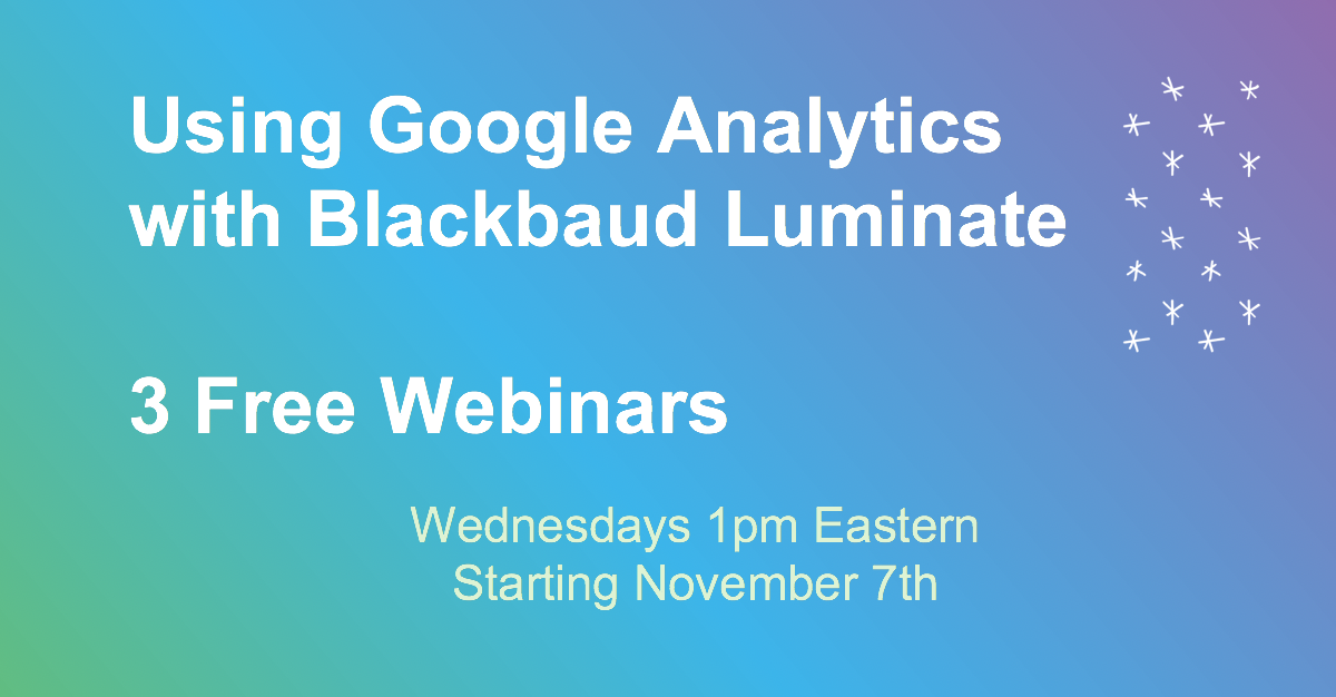 3 Free Webinars - Using Google Analytics and Blackbaud Luminate